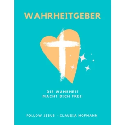 Abbildung von Wahrheitgeber Die Wahrheit macht dich frei!: Studieren mit dem Heiligen Geist Arbeitsheft ca. A4 Format 133 Seiten Follow Jesus
