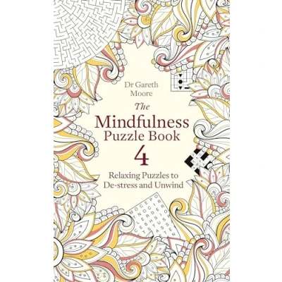 Abbildung von The Mindfulness Puzzle Book 4: Relaxing Puzzles to De stress and Unwind (Mindfulness Books)