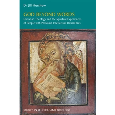 Abbildung von God Beyond Words: Christian Theology and the Spiritual Experiences of People with Profound Intellectual Disabilities (Studies in Religion Theology)