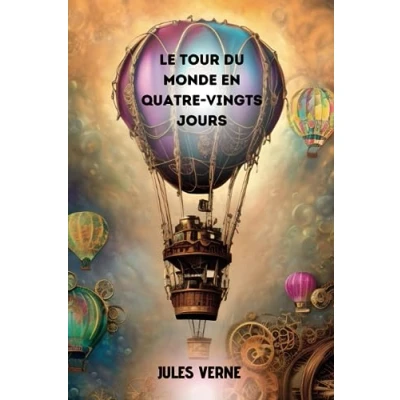 Abbildung von LE TOUR DU MONDE EN QUATRE VINGTS JOURS PAR JULES VERNE , ILLUSTRÉ M.M DE NEUVILLE ET L. BENETT