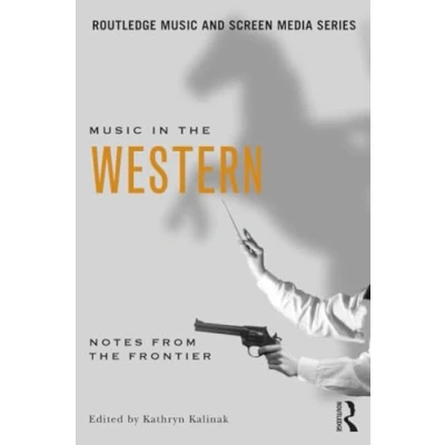 Abbildung von Music in the Western: Notes from Frontier (Routledge and Screen Media)