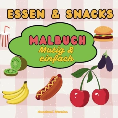 Abbildung von Essen &amp; Snacks Malbuch: Mutig einfach, 50 einfache Designs für Erwachsene und Kinder!