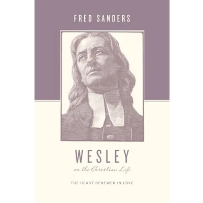 Abbildung von Wesley on the Christian Life: Heart Renewed in Love (Theologians Life)