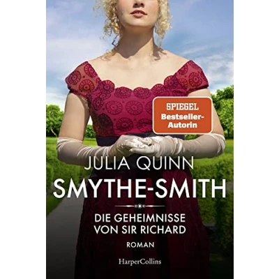 Abbildung von SMYTHE SMITH. Die Geheimnisse von Sir Richard: Roman Aus der Welt des Netflix Erfolgsphänomens »Bridgerton« schlagfertig, witzig, romantisch!