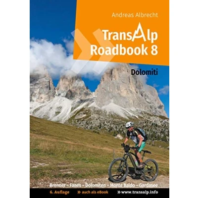 Abbildung von Transalp Roadbook 8: Dolomiti: Brenner Fanes Dolomiten Monte Baldo Gardasee (Transalp Roadbooks)
