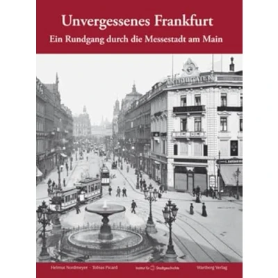 Abbildung von Unvergessenes Frankfurt Ein Rundgang durch die Messestadt am Main