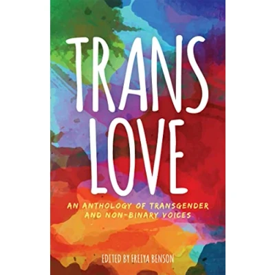 Abbildung von Trans Love: An Anthology of Transgender and Non Binary Voices