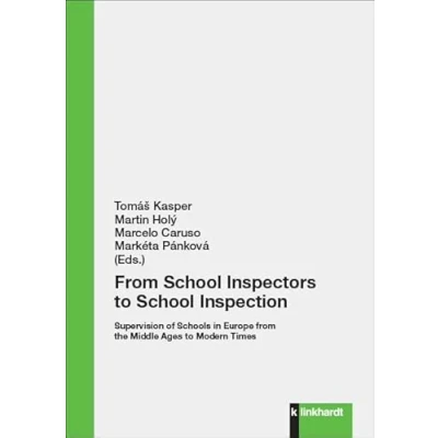 Abbildung von from School Inspectors to Inspection: Supervision of Schools in Europe the Middle Ages Modern Times