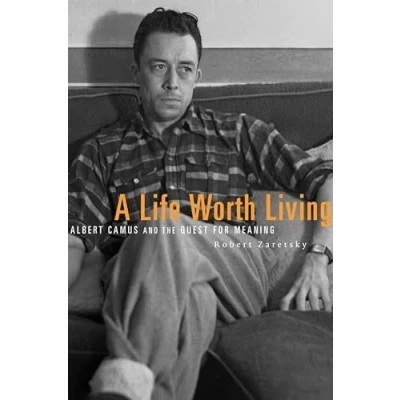 Abbildung von A Life Worth Living: Albert Camus and the Quest for Meaning
