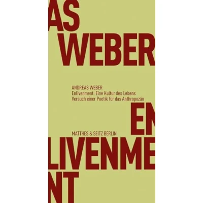 Abbildung von Enlivenment. Eine Kultur des Lebens: Versuch einer Poetik für das Anthropozän (Fröhliche Wissenschaft)