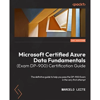 Abbildung von Microsoft Certified Azure Data Fundamentals (Exam DP 900) Certification Guide: the comprehensive guide to passing 900 exam on your first attempt