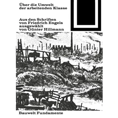 Abbildung von Über die Umwelt der arbeitenden Klasse: Auswahl von Günter Hillmann (Bauwelt Fundamente, 27)
