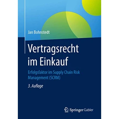 Abbildung von Vertragsrecht im Einkauf: Erfolgsfaktor Supply Chain Risk Management (SCRM)
