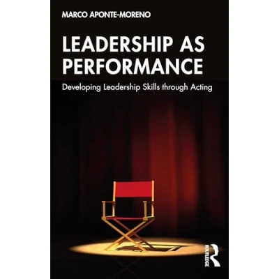 Abbildung von Leadership as Performance: Developing Skills Through Acting