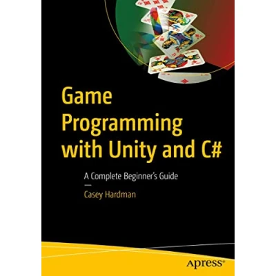 Abbildung von Game Programming with Unity and C#: A Complete Beginner’s Guide