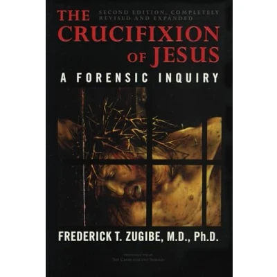 Abbildung von The Crucifixion of Jesus, Completely Revised and Expanded: A Forensic Inquiry, 2nd Edition