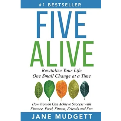 Abbildung von Five Alive: Revitalize Your Life One Small Change at a Time