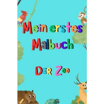 Abbildung von Mein erstes Malbuch: Der Zoo, mit 25 Bildern für Kinder ab 2 Jahren, Kreativität fördern dem Malbuch Kinder, Tiere im Zoo lernen schönen Ausmalbildern