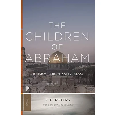 Abbildung von The Children of Abraham: Judaism, Christianity, Islam (Princeton Classics)