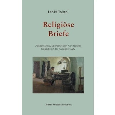 Abbildung von Religiöse Briefe: Übersetzt von Karl Nötzel Neuedition der Ausgabe 1922 (Tolstoi Friedensbibliothek B)