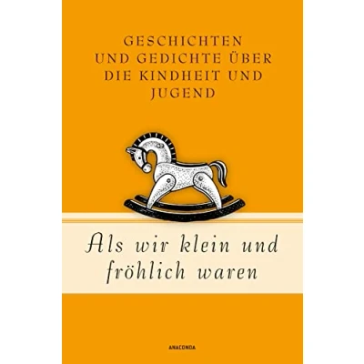 Abbildung von Als wir klein und fröhlich waren: Geschichten Gedichte über die Kindheit Jugend (Geschenkbuch Gedanken, Band 19)