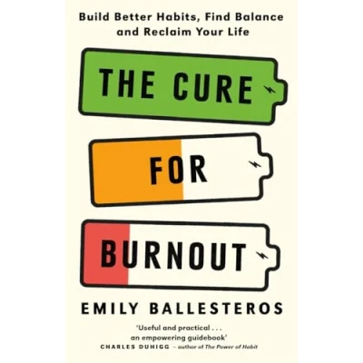 Abbildung von The Cure For Burnout: Build Better Habits, Find Balance and Reclaim Your Life