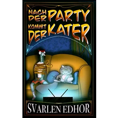 Abbildung von Nach der Party kommt Kater: Ein lustiges Buch mit Satire und schwarzem Humor (Brausesee Universum)
