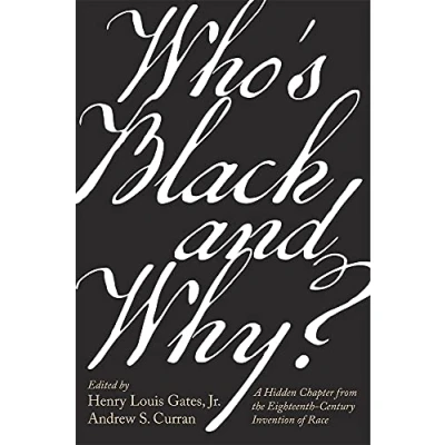 Abbildung von Who&#039;s Black and Why? A Hidden Chapter from the Eighteenth Century Invention of Race