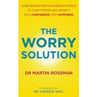 Abbildung von The Worry Solution: Using breakthrough brain science to turn stress and anxiety into confidence happiness