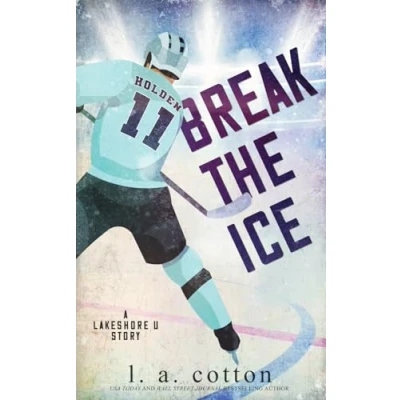 Abbildung von Break the Ice: A Brother&#039;s Best Friend Hockey Romance (Lakeshore U Special Editions, Band 1)