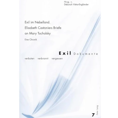 Abbildung von Exil im Nebelland. Elisabeth Castoniers Briefe an Mary Tucholsky: Eine Chronik (Exil Dokumente, Band 7)