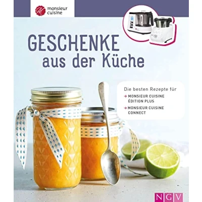 Abbildung von Monsieur Cuisine: Geschenke aus der Küche: Die besten Rezepte für Cuisine édition plus und connect