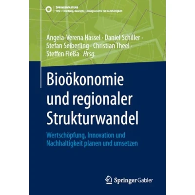 Abbildung von Bioökonomie und regionaler Strukturwandel: Wertschöpfung, Innovation Nachhaltigkeit planen umsetzen (SDG Forschung, Konzepte, Lösungsansätze zur Nachhaltigkeit)