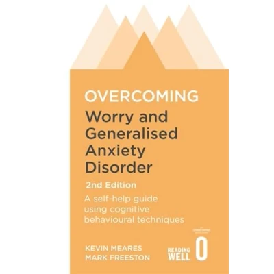 Abbildung von Overcoming Worry and Generalised Anxiety Disorder: A Self help Guide Using Cognitive Behavioural Techniques