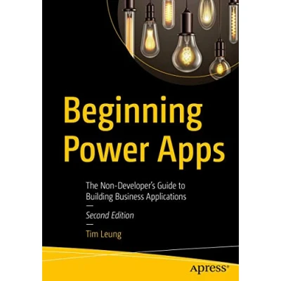 Abbildung von Beginning Power Apps: The Non Developer&#039;s Guide to Building Business Applications