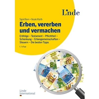 Abbildung von Erben, vererben und vermachen: Erbfolge Testament Pflichtteil Schenkung Erbengemeinschaften Steuern Die besten Tipps
