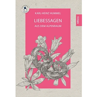 Abbildung von Liebessagen: aus Bayern und Tirol (Sagenumwobenes Bayern): dem Alpenraum