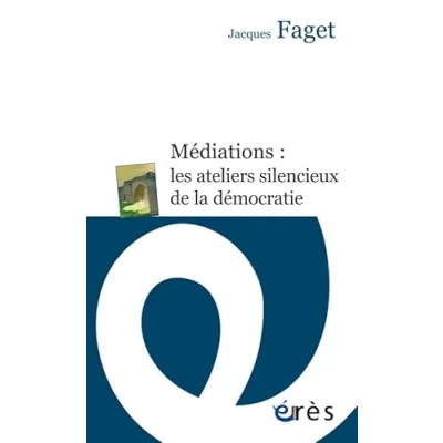 Abbildung von Médiations : les ateliers silencieux de la démocratie