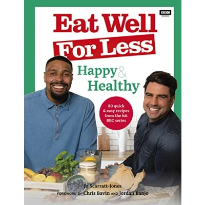Abbildung von Eat Well for Less: Happy &amp; Healthy: 80 quick easy recipes from the hit BBC series