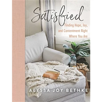 Abbildung von Satisfied: Finding Hope, Joy, and Contentment Right Where You Are