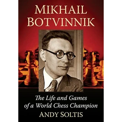 Abbildung von Mikhail Botvinnik: The Life and Games of a World Chess Champion
