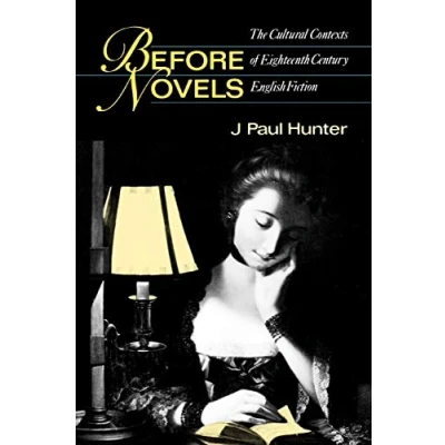 Abbildung von Before Novels: The Cultural Contexts of Eighteenth Century English Fiction