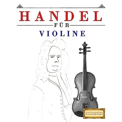 Abbildung von Handel für Violine: 10 Leichte Stücke Violine Anfänger Buch
