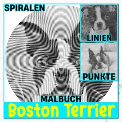 Abbildung von Boston Terrier Punkte Linien Spiralen Malbuch: 40 Bilder mit einer Hunderasse zum Färben und Entspannen Gag Geschenke White Elephant Stressabbau Weihnachtsgeschenke