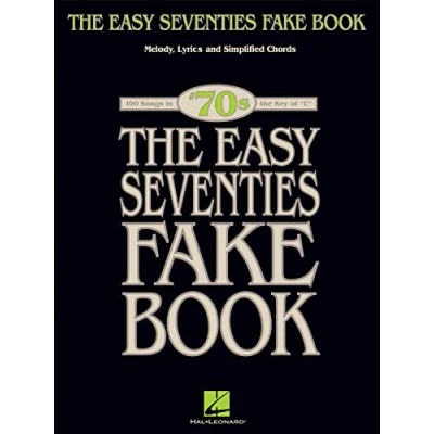 Abbildung von the Easy Seventies Fake Book (Fake Books): 100 Songs in key of C. Melody, lyrics and simplified chords. Noten, Sammelband