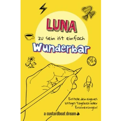 Abbildung von Luna zu sein ist einfach wunderbar: Ein personalisiertes (DIY) eigenes lustiges Tagebuch