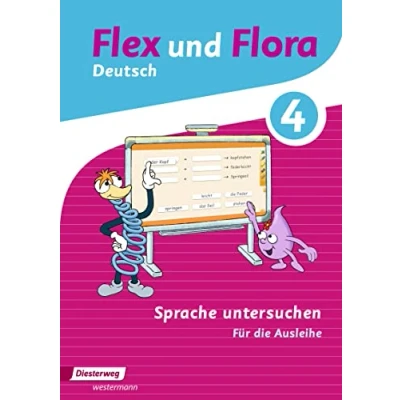 Abbildung von Flex und Flora Ausgabe 2013: Heft Sprache untersuchen 4 Für die Ausleihe