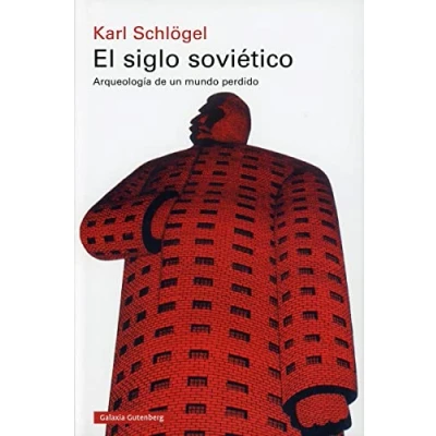Abbildung von El siglo soviético: Arqueología de un mundo perdido (Historia)