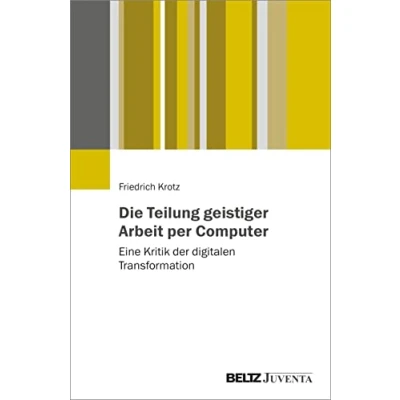 Abbildung von Die Teilung geistiger Arbeit per Computer: Eine Kritik der digitalen Transformation
