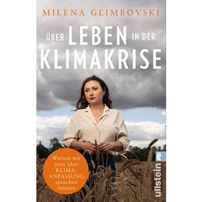 Abbildung von Über Leben in der Klimakrise: Warum wir jetzt über Klimaanpassung sprechen müssen Die Klimaaktivistin Klimaangst und Klimaresilienz